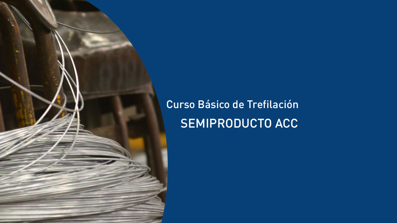 Curso básico Trefilación SEMI PRODUCTO ACC