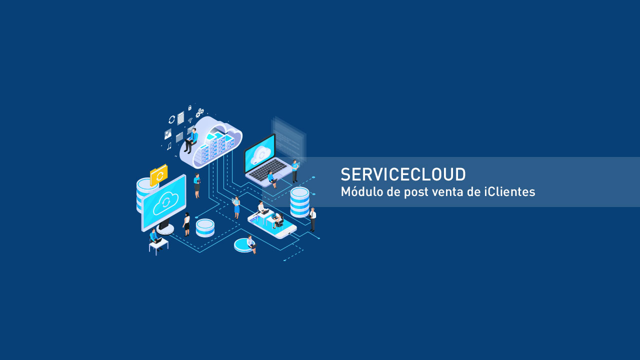 Servicecloud: Módulo de post venta de iClientes